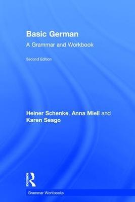 Basic German: A Grammar and Workbook - Heiner Schenke,Anna Miell,Karen Seago - cover