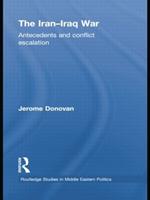The Iran-Iraq War: Antecedents and Conflict Escalation