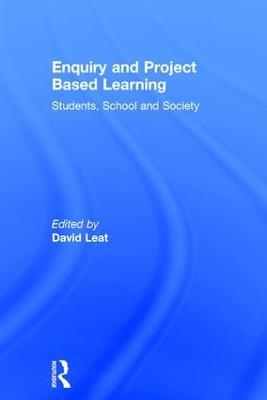 Enquiry and Project Based Learning: Students, School and Society - cover