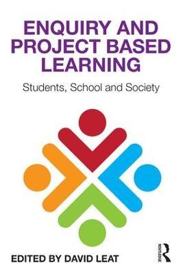 Enquiry and Project Based Learning: Students, School and Society - cover