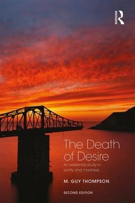 The Death of Desire: An Existential Study in Sanity and Madness - M. Guy Thompson - cover