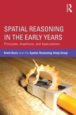 Spatial Reasoning in the Early Years: Principles, Assertions, and Speculations - Brent Davis,Spatial Reasoning Study Group - cover