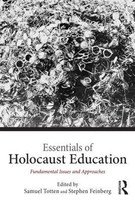 Essentials of Holocaust Education: Fundamental Issues and Approaches - cover