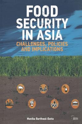 Food Security in Asia: Challenges, Policies and Implications - Monika Barthwal-Datta - cover