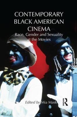 Contemporary Black American Cinema: Race, Gender and Sexuality at the Movies - cover