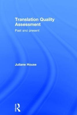 Translation Quality Assessment: Past and Present - Juliane House - cover