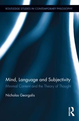 Mind, Language and Subjectivity: Minimal Content and the Theory of Thought - Nicholas Georgalis - cover