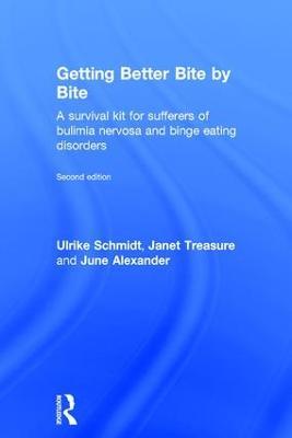 Getting Better Bite by Bite: A Survival Kit for Sufferers of Bulimia Nervosa and Binge Eating Disorders - Ulrike Schmidt,Janet Treasure,June Alexander - cover