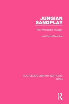 Jungian Sandplay (RLE: Jung): The Wonderful Therapy - Joel Ryce-Menuhin - cover