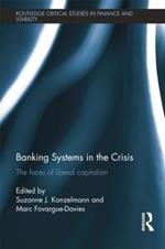 Banking Systems in the Crisis: The Faces of Liberal Capitalism