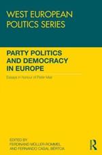 Party Politics and Democracy in Europe: Essays in honour of Peter Mair