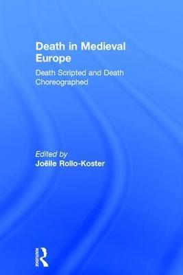 Death in Medieval Europe: Death Scripted and Death Choreographed - cover