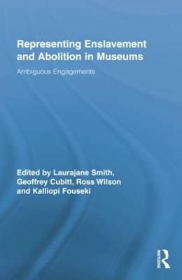 Representing Enslavement and Abolition in Museums: Ambiguous Engagements - cover