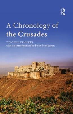 A Chronology of the Crusades - Timothy Venning,Peter Frankopan - cover