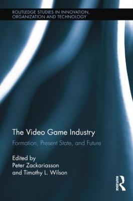 The Video Game Industry: Formation, Present State, and Future - cover