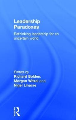 Leadership Paradoxes: Rethinking Leadership for an Uncertain World - cover