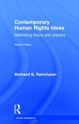 Contemporary Human Rights Ideas: Rethinking theory and practice - Bertrand Ramcharan - cover