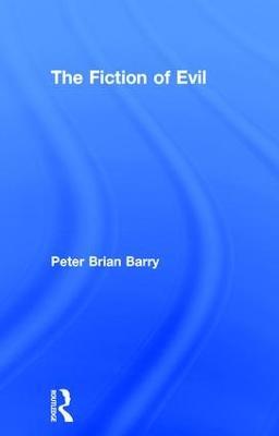 The Fiction of Evil - Peter Brian Barry - cover