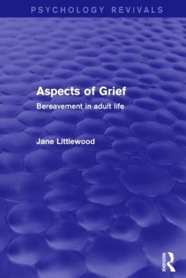 Aspects of Grief: Bereavement in Adult Life - Jane Littlewood - cover