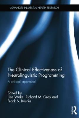 The Clinical Effectiveness of Neurolinguistic Programming: A Critical Appraisal - cover