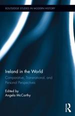 Ireland in the World: Comparative, Transnational, and Personal Perspectives