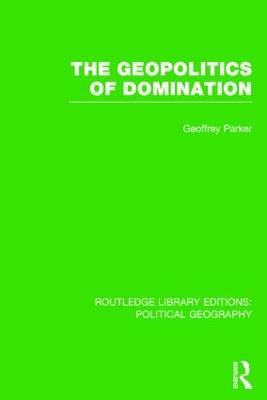 The Geopolitics of Domination - Geoffrey Parker - cover