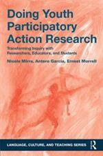 Doing Youth Participatory Action Research: Transforming Inquiry with Researchers, Educators, and Students