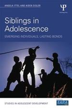Siblings in Adolescence: Emerging individuals, lasting bonds