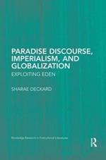 Paradise Discourse, Imperialism, and Globalization: Exploiting Eden