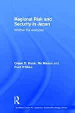 Regional Risk and Security in Japan: Whither the everyday