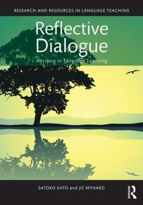 Reflective Dialogue: Advising in Language Learning - Satoko Kato,Jo Mynard - cover