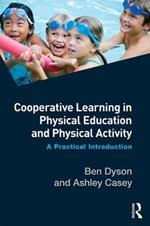 Cooperative Learning in Physical Education and Physical Activity: A Practical Introduction
