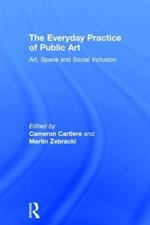 The Everyday Practice of Public Art: Art, Space, and Social Inclusion