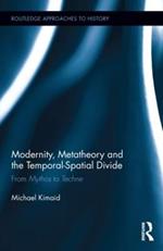 Modernity, Metatheory, and the Temporal-Spatial Divide: From Mythos to Techne