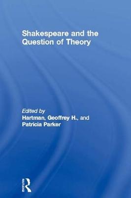 Shakespeare and the Question of Theory - cover