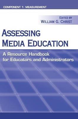 Assessing Media Education: A Resource Handbook for Educators and Administrators: Component 1: Measurement - cover