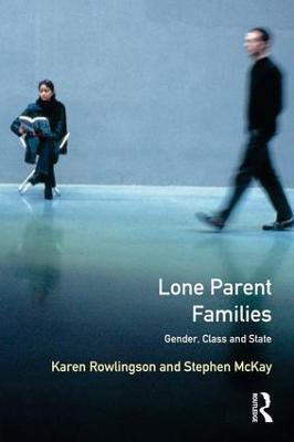 Lone Parent Families: Gender, Class and State - Karen Rowlingson,Stephen Mckay - cover