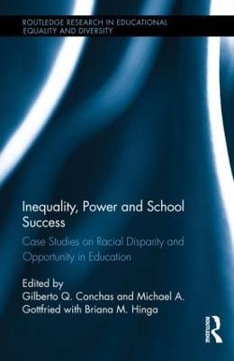 Inequality, Power and School Success: Case Studies on Racial Disparity and Opportunity in Education - cover