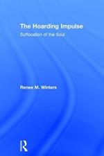 The Hoarding Impulse: Suffocation of the Soul