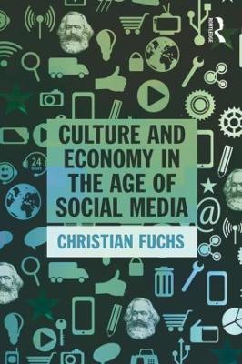 Culture and Economy in the Age of Social Media - Christian Fuchs - cover
