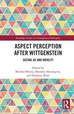 Aspect Perception after Wittgenstein: Seeing-As and Novelty - cover