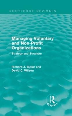 Managing Voluntary and Non-Profit Organizations: Strategy and Structure - Richard Butler,David C. Wilson - cover