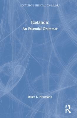 Icelandic: An Essential Grammar - Daisy L. Neijmann - cover