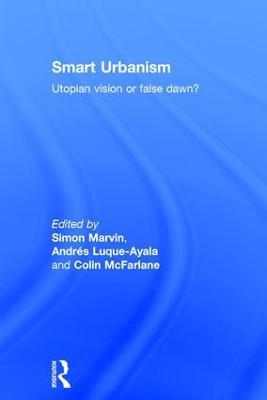 Smart Urbanism: Utopian vision or false dawn? - cover