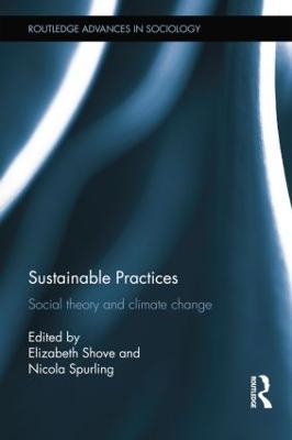 Sustainable Practices: Social Theory and Climate Change - cover