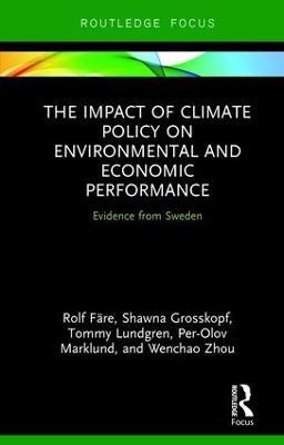 The Impact of Climate Policy on Environmental and Economic Performance: Evidence from Sweden - Rolf Färe,Shawna Grosskopf,Tommy Lundgren - cover