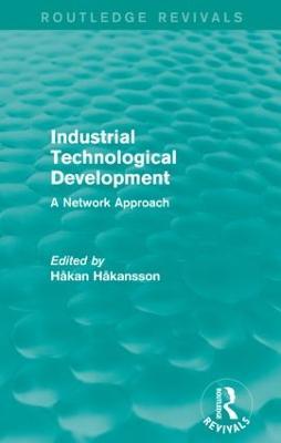 Industrial Technological Development (Routledge Revivals): A Network Approach - cover