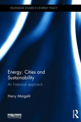 Energy, Cities and Sustainability: An historical approach - Harry Margalit - cover