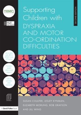 Supporting Children with Dyspraxia and Motor Co-ordination Difficulties - Hull City Council,Susan Coulter,Lesley Kynman - cover