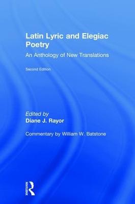Latin Lyric and Elegiac Poetry: An Anthology of New Translations - cover